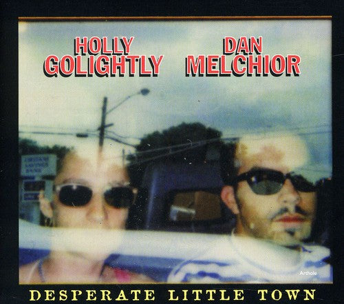 Golightly,holly & Melchior,dan - Desperate Little Town - Music CD