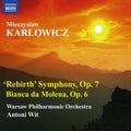 Karlowicz / Wpo / Wit - Rebirth Symphony: Bianca Da Molena - Music CD