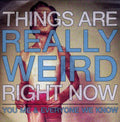 You Me & Everyone We Know - Things Are Really Weird Right Now - Vinyl Record