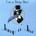 Jump N Jive - I'm A Dirty Bird - Music CD