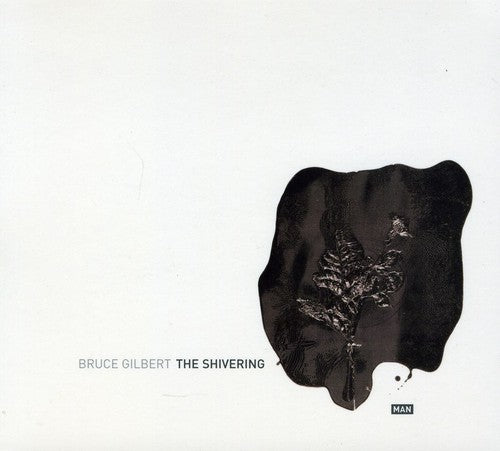 Gilbert,bruce - Shivering Man - Music CD