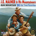 Mainer,je & His Mountaineers - Run Mountain: 30 Old Time Favorites - Music CD