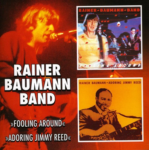 Baumann,rainer - Fooling Around / Adoring Jimmy Reed - Music CD