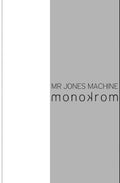 Mr. Jones Machine - Monokrom - Music CD