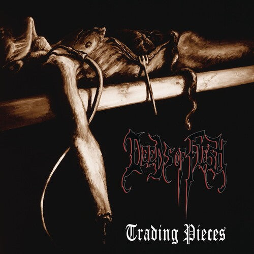 Deeds Of Flesh - Trading Pieces - Music CD