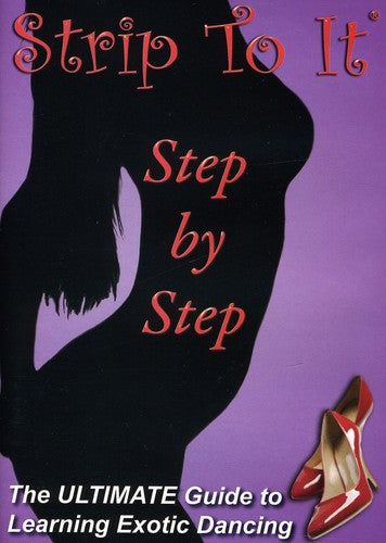 Strip To It: Step By Step Exotic Striptease - Strip To It: Step By Step Exotic Striptease - DVD