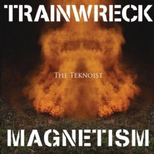 Teknoist - Trainwreck Magnetism - Music CD