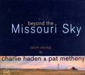 Haden,charlie / Metheny,pat - Beyond The Missouri Sky: Short Stories - Music CD