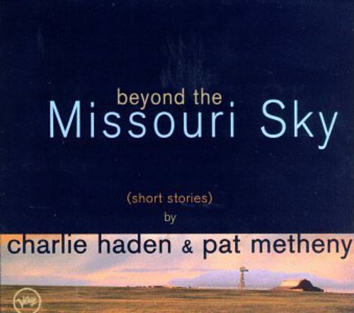 Haden,charlie / Metheny,pat - Beyond The Missouri Sky: Short Stories - Music CD
