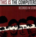 Computers - This Is The Computers - Vinyl Record
