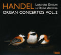 Handel / Ghiilemi / Divina Armonia / Grazzi - Organ Concertos 2 - Music CD