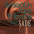 Smooth Jazz All Stars - Sade Smooth Jazz Tribute Vol. 2 - Music CD