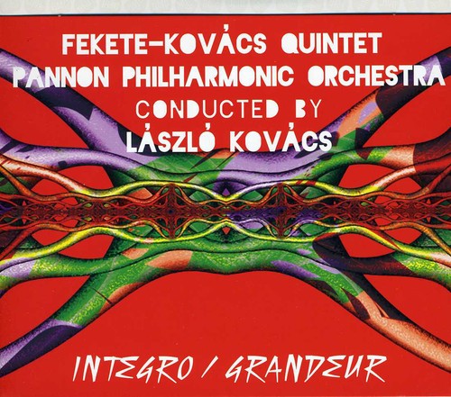 Fekete-kovacs Quintet - Integro / Grandeur - Music CD
