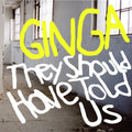 Ginga - They Should Have Told Us - Vinyl Record
