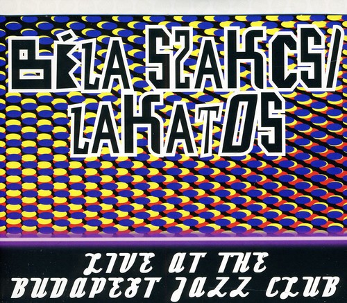 Szakcsi Lakatos,bul - Live At The Budapest Jazz Club - Music CD