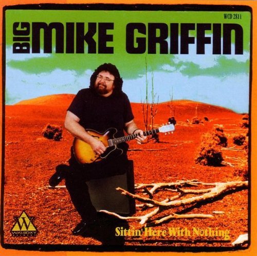 Griffin,mike - Sittin Here With Nothing - Music CD