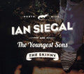 Siegal,ian & Youngest Sons - Skinny - Music CD