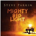 Parkin,steve - Mighty Big Light - Music CD
