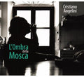 Angelini,cristiano - L'ombra Della Mosca - Music CD