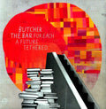 Butcher The Bar - For Each A Future Tethered - Vinyl Record