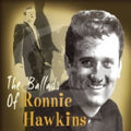Hawkins,ronnie - Ballads Of Ronnie Hawkins - Music CD