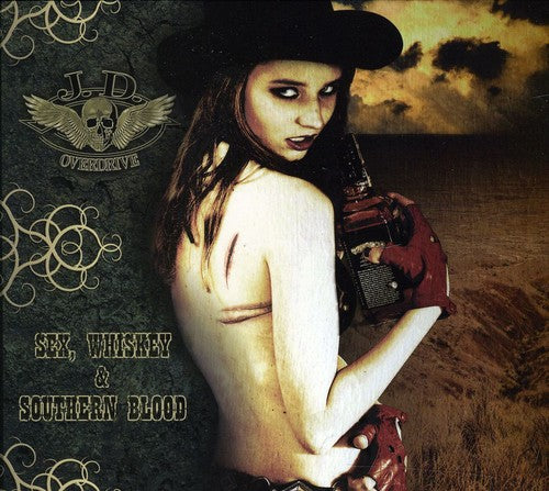 J.d. Overdrive - Sex Whiskey & Southern Blood - Music CD