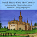 De Organographia - French Music Of The 14th Century - Music CD