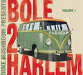 Bole 2 Harlem - Duke Mushroom Presents: Bole 2 Harlem 1 - Music CD