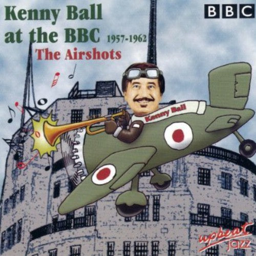 Ball,kenny - At The Bbc 1957 - 1962: The Airshots - Music CD