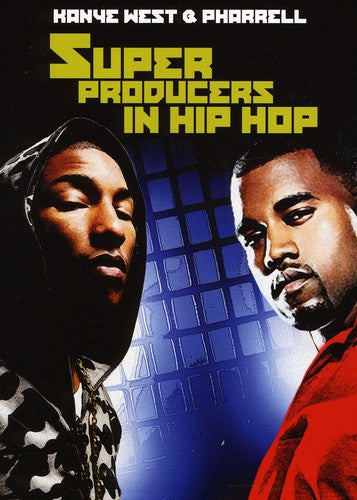 Super Producers In Hip Hop: Kanye West & Pharrell - Super Producers In Hip Hop: Kanye West & Pharrell - DVD