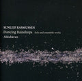 Rasmussen / Aldubaran - Dancing Raindrops - Solo & Ensemble Works - Music CD
