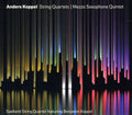 Koppel / Sjaelland String Quartet - String Quartets & Mezzo-saxophone Quintet - Super Audio CD