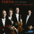Tertis Viola Ensemble - Concerto / Fantasy / Blues - Music CD