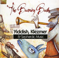 Burning Bush - Yiddish Klezmer & Sephardic Music - Music CD
