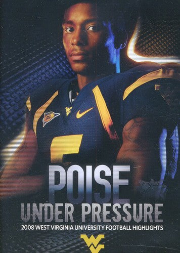 Poise Under Pressure: 2008 West Virginia Football - Poise Under Pressure: 2008 West Virginia Football - DVD