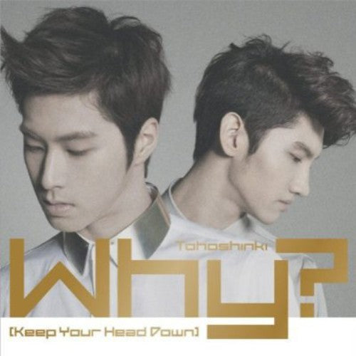 Tohoshinki - Why ? (keep Your Head Down) - Music CD