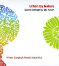 Dj Ravin / Dj Ravin - Urban By Nature / When Bangkok Meets Mauritius - Music CD