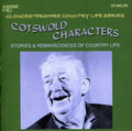 Cotswold Characters: Stories & Reminiscences Of - Cotswold Characters: Stories & Reminiscences Of - Music CD