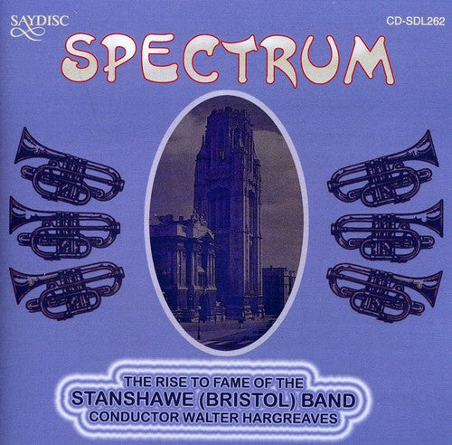 Stanshawe (bristol) Band / Hargreaves,walter - Spectrum: Rise To Fame Of Stanshawe (bristol) Band - Music CD