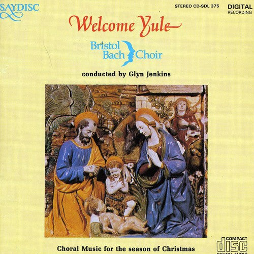 Bristol Bach Choir / Jenkins - Welcome Yule: Choral Music For Season Of Christmas - Music CD