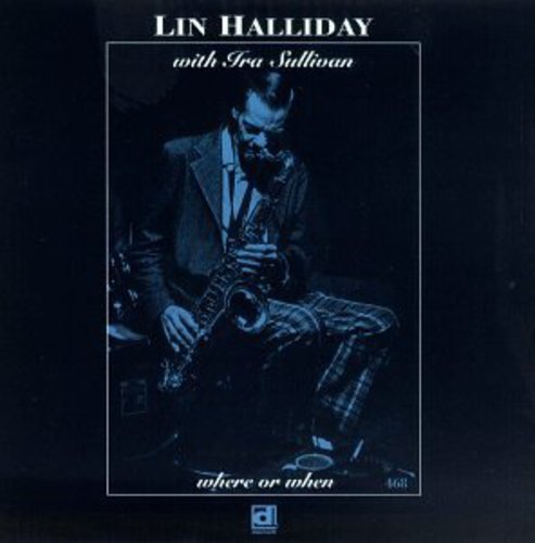 Sullivan,ira / Halliday,lin - Where Or When - Music CD