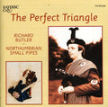 Butler,richard & Northumbrian Small Pipes - Perfect Triangle / Northumbrian Small Pipes - Music CD