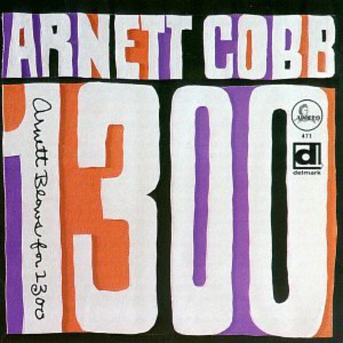 Cobb,arnett - Arnett Blows For 1300 - Music CD