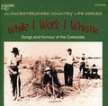 While I Work I Whistle: Songs & Humour / Various - While I Work I Whistle: Songs & Humour / Various - Music CD