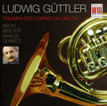 Guttler / Virtuosi Saxoniae - Triumph Of The Corno Da Caccia - Music CD