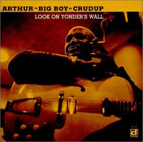Crudup,arthur Big Boy - Look On Yonder's Way - Music CD