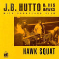 Hutto,j.b. - Hawk Squat - Music CD
