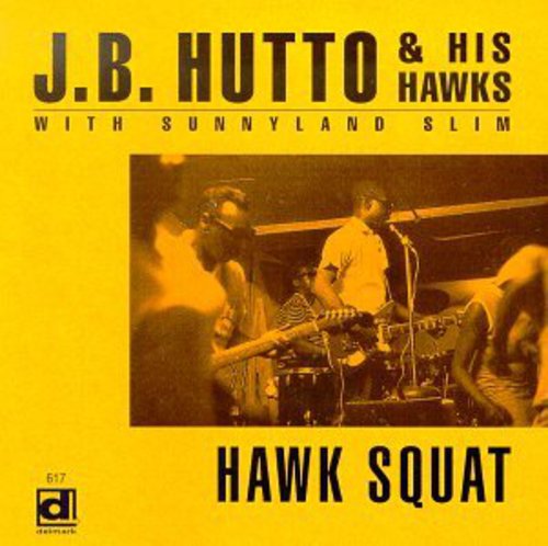 Hutto,j.b. - Hawk Squat - Music CD
