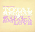 Total Reggae From Jamaica With Love / Various - Total Reggae From Jamaica With Love / Various - Music CD