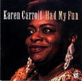 Carroll,karen - Had My Fun - Music CD